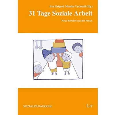 Abbildung von 31 Tage Soziale Arbeit: Neue Berichte aus der Praxis
