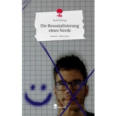 Abbildung von Die Resozialisierung eines Nerds. Life is a Story story.one