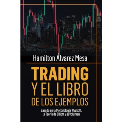 Abbildung von Trading y el Libro de los Ejemplos: Basado en la Metodología Wyckoff, Teoría Elliott Volumen