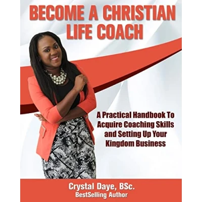 Abbildung von Become A Christian Life Coach: Practical Handbook to Acquire Coaching Skills and Setting up Your Kingdom Business