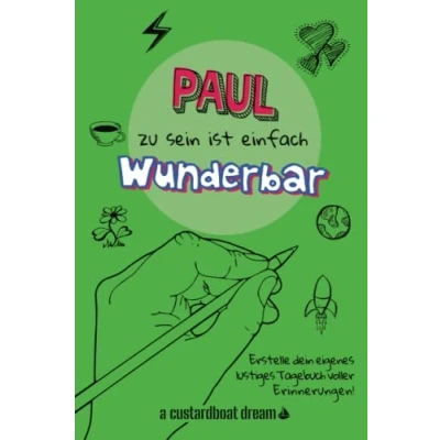 Abbildung von Paul zu sein ist einfach wunderbar: Ein personalisiertes (DIY) eigenes lustiges Tagebuch