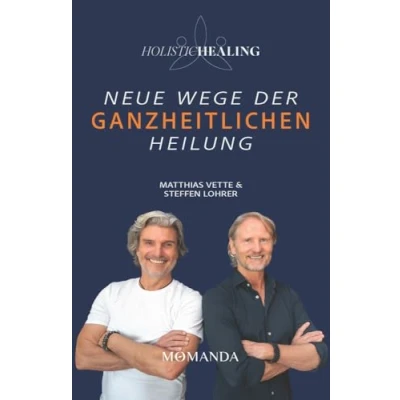 Abbildung von Holistic Healing: Neue Wege der ganzheitlichen Heilung