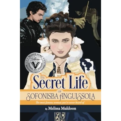 Abbildung von The Secret Life of Sofonisba Anguissola: most famous woman you&#039;ve never heard
