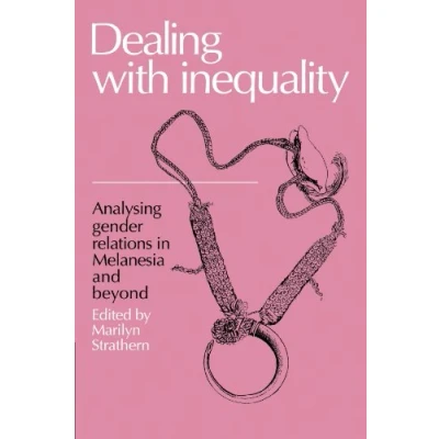 Abbildung von Dealing with Inequality: Analysing Gender Relations in Melanesia and Beyond