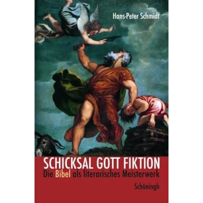 Abbildung von Schicksal Gott Fiktion: Die Bibel als literarisches Meisterwerk