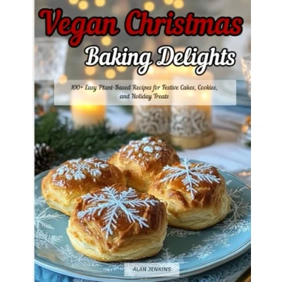 Abbildung von Vegan Christmas Baking Delights:: 100+ Easy Plant Based Recipes for Festive Cakes, Cookies, and Holiday Treats (Vegan Baking)