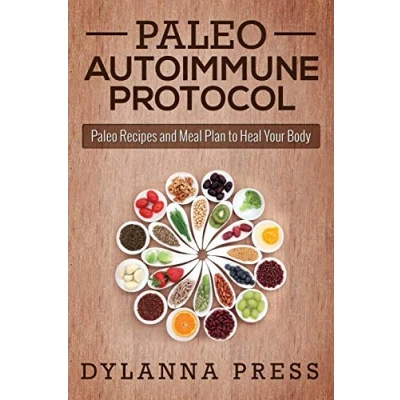 Abbildung von Paleo Autoimmune Protocol: Recipes and Meal Plan to Heal Your Body (Paleo Cooking)