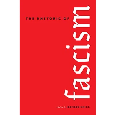 Abbildung von The Rhetoric of Fascism (Rhetoric, Culture, and Social Critique)