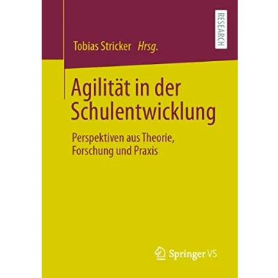 Abbildung von Agilität in der Schulentwicklung: Perspektiven aus Theorie, Forschung und Praxis