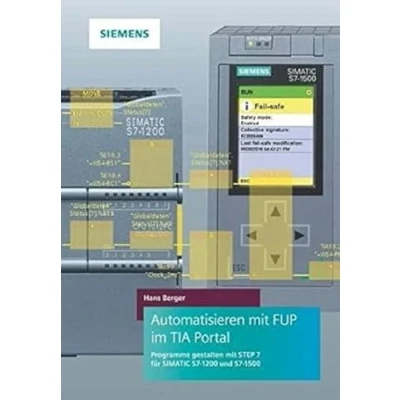Abbildung von Automatisieren mit FUP im TIA Portal: Programme gestalten STEP 7 für SIMATIC S7 1200 und 1500