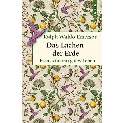 Abbildung von Das Lachen der Erde. Essays für ein gutes Leben (Geschenkbuch Weisheit, Band 56)