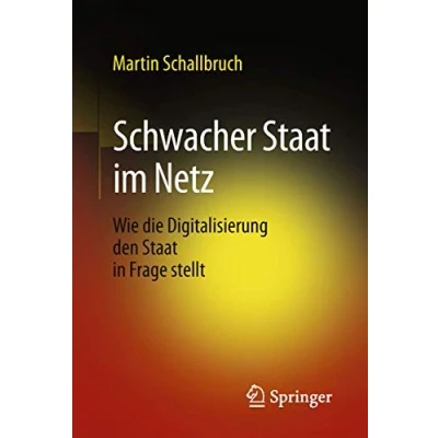 Abbildung von Schwacher Staat im Netz: Wie die Digitalisierung den in Frage stellt