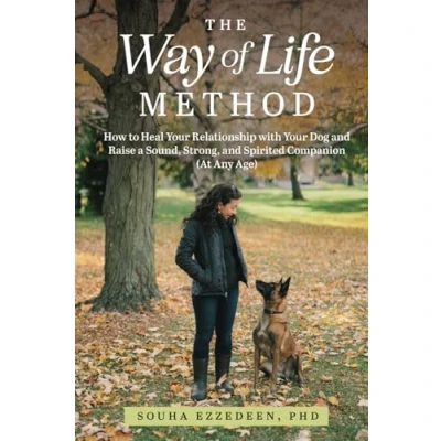 Abbildung von The Way of Life Method: How to Heal Your Relationship with Dog and Raise a Sound, Strong, Spirited Companion (At Any Age)