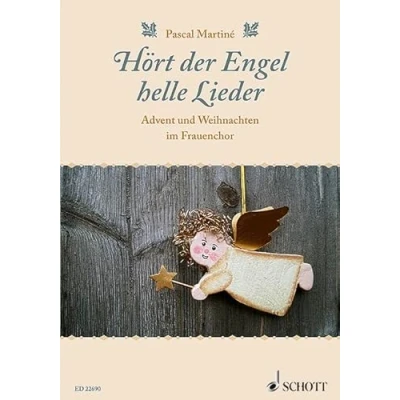 Abbildung von Hört der Engel helle Lieder: Advent und Weihnachten im Frauenchor. Frauenchor (SSA SSAA) a cappella. Chorbuch.