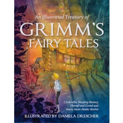 Abbildung von An Illustrated Treasury of Grimm&#039;s Fairy Tales: Cinderella, Sleeping Beauty, Hansel and Gretel Many More Classic Stories