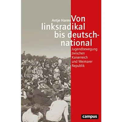 Abbildung von Von linksradikal bis deutschnational: Jugendbewegung zwischen Kaiserreich und Weimarer Republik (Geschichte Geschlechter, 76)