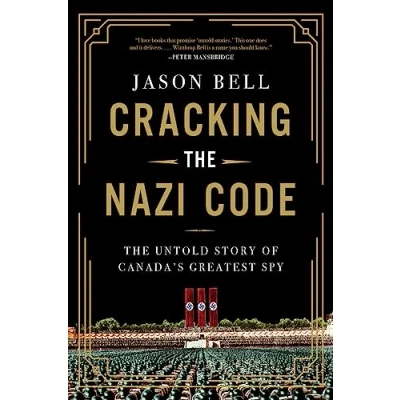 Abbildung von Cracking The Nazi Code: Untold Story of Canada&#039;s Greatest Spy