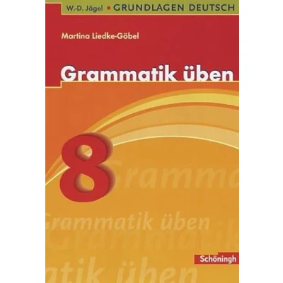 Abbildung von W. D. Jägel Grundlagen Deutsch: Grammatik üben 8. Schuljahr