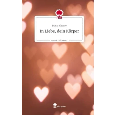 Abbildung von In Liebe, dein Körper. Life is a Story story.one