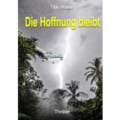 Abbildung von die Hoffnung bleibt: Eine Notlandung, das Leben änderte