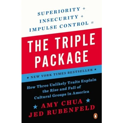 Abbildung von the Triple Package: How Three Unlikely Traits Explain Rise and Fall of Cultural Groups in America
