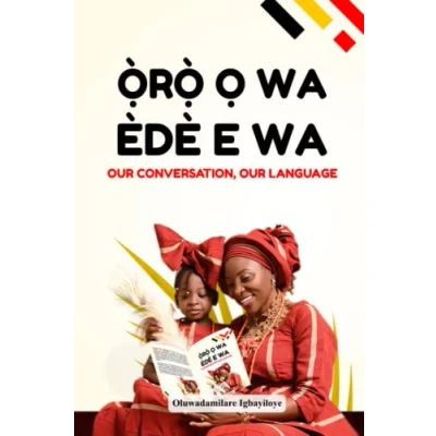 Abbildung von ORO O WA, EDE E WA (OUR CONVERSATION, OUR LANGUAGE)