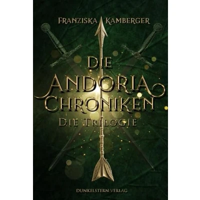 Abbildung von Die Andoria Chroniken: fantastische Trilogie in einem veredelten Sammelband
