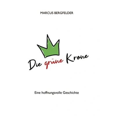 Abbildung von Die grüne Krone: Eine hoffnungsvolle Geschichte