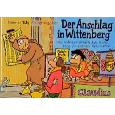 Abbildung von Der Anschlag in Wittenberg: Und andere rätselhafte Rate Bilder rund um Luthers Reformation