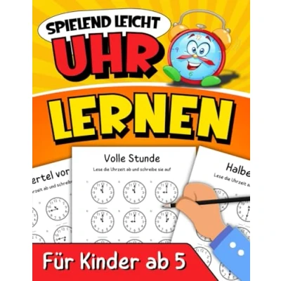 Abbildung von Uhr Lernen für Kinder ab 5 Spielend leicht: Das große Uhrzeit Übungsheft die Vorschule und den Kindergarten mit über 900 Uhren zum Üben