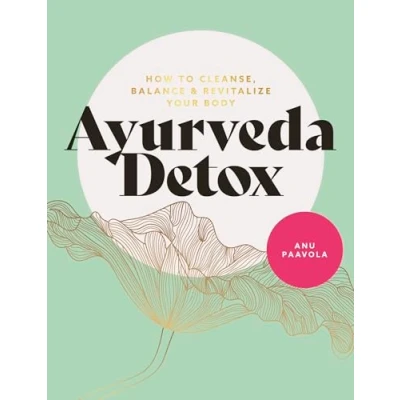 Abbildung von Ayurveda Detox: How to cleanse, balance and revitalize your body