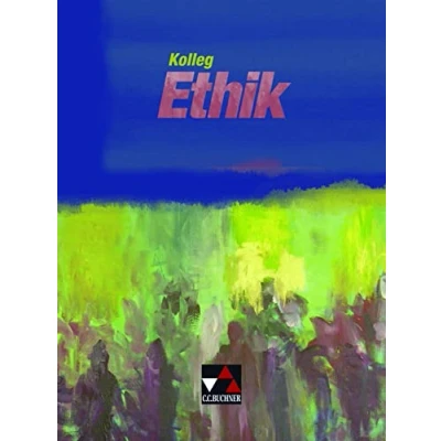 Abbildung von Kolleg Ethik: Unterrichtswerk für Ethik in Sekundarstufe 2