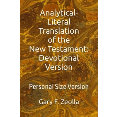 Abbildung von Analytical Literal Translation of the New Testament: Devotional Version: Personal Size Version (Analytical Testament Holy Bible, Band 6)