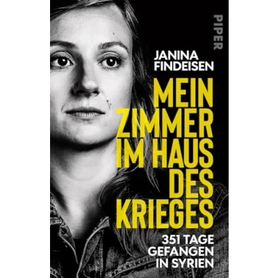 Abbildung von Mein Zimmer im Haus des Krieges: 351 Tage gefangen in Syrien