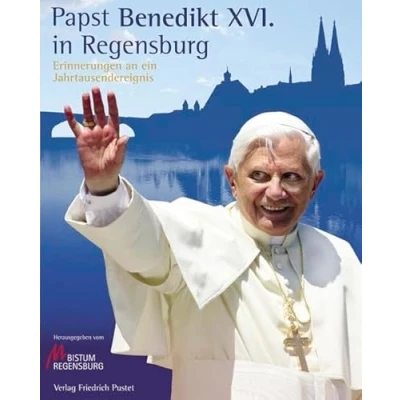 Abbildung von Papst Benedikt XVI. in Regensburg: Erinnerungen an ein Jahrtausendereignis