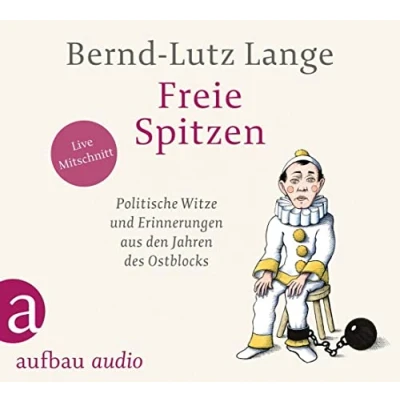Abbildung von Freie Spitzen: Politische Witze und Erinnerungen aus den Jahren des Ostblocks