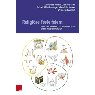 Abbildung von Religiöse Feste feiern: Impulse aus Judentum, Christentum und Islam für eine inklusive Schulkultur