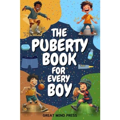 Abbildung von The Puberty Book for Every Boy: Your Essential Guide to Navigating Changes, Embracing Growth, and Building Confidence