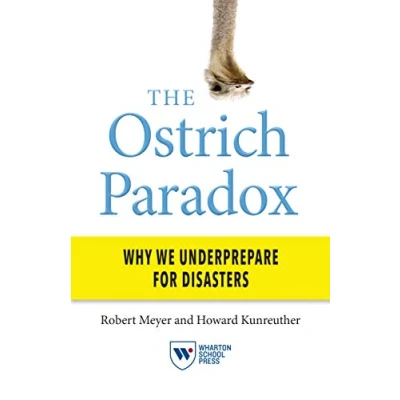 Abbildung von The Ostrich Paradox: Why We Underprepare for Disasters