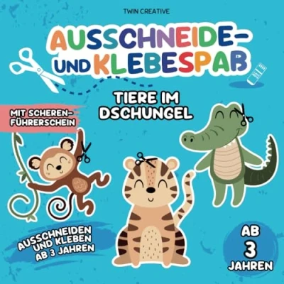Abbildung von Ausschneide und Klebespaß ab 3 Jahren: TIERE IM DSCHUNGEL Ausschneiden Kleben: Schneiden &amp; Basteln lernen Bastelbuch, Schneidebuch mit ... 21 x cm (Schneiden Kleben Jahren)