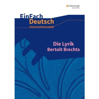 Abbildung von EinFach Deutsch Unterrichtsmodelle: Die Lyrik Bertolt Brechts: Gymnasiale Oberstufe