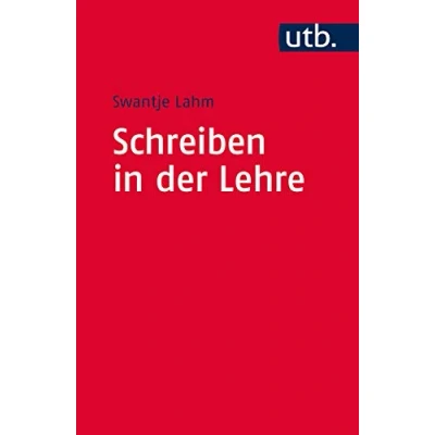 Abbildung von Schreiben in der Lehre: Handwerkszeug für Lehrende (Kompetent lehren, Band 4573)