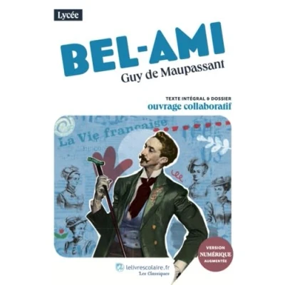 Abbildung von Bel Ami, Guy de Maupassant: Texte intégral et dossier pédagogique collaboratif
