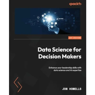 Abbildung von data science for Decision Makers: Enhance your leadership skills with and AI expertise