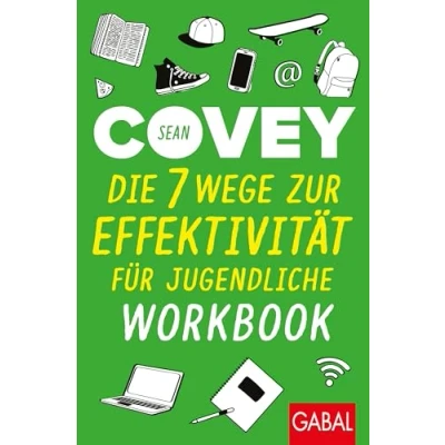 Abbildung von Die 7 Wege zur Effektivität für Jugendliche Workbook (Dein Erfolg)