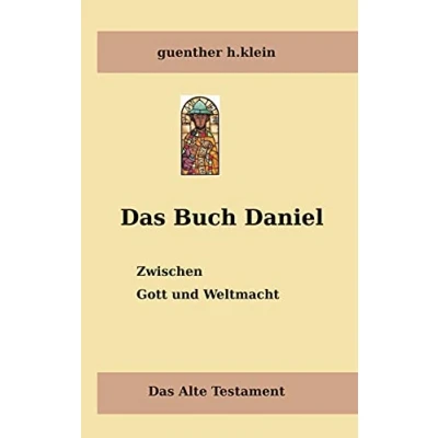 Abbildung von Das Buch Daniel: Zwischen Gott und Weltmacht (Theologie Philosophie)