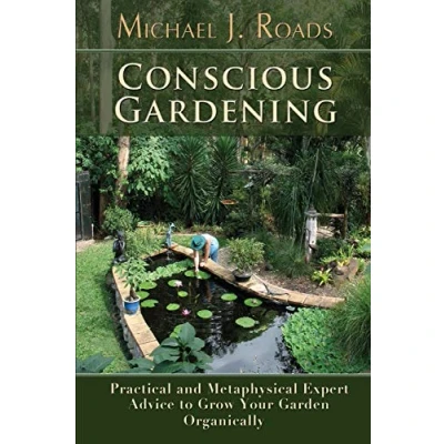 Abbildung von Conscious Gardening: Practical and Metaphysical Expert Advice to Grow Your Garden Organically