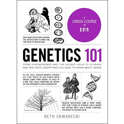 Abbildung von Genetics 101: From Chromosomes and the Double Helix to Cloning DNA Tests, Everything You Need Know about Genes (Adams 101 Series)
