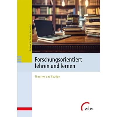 Abbildung von Forschungsorientiert lehren und lernen: Theorien Bezüge