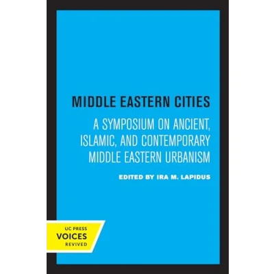 Abbildung von Middle Eastern Cities: A Symposium on Ancient, Islamic, and Contemporary Urbanism